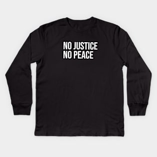 No Justice No Peace Kids Long Sleeve T-Shirt